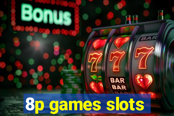 8p games slots